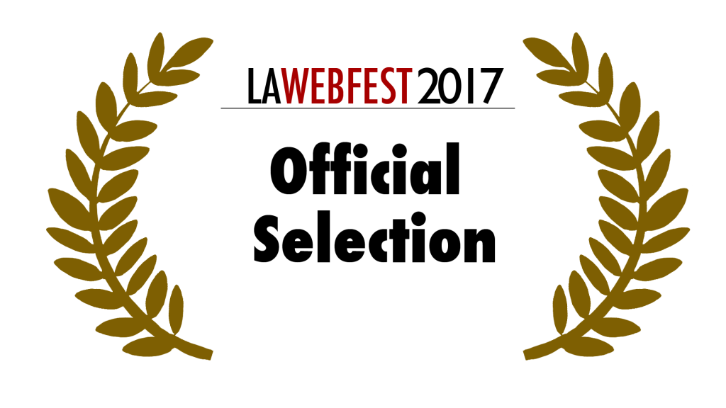 LA Webfest 2017 Official Selection