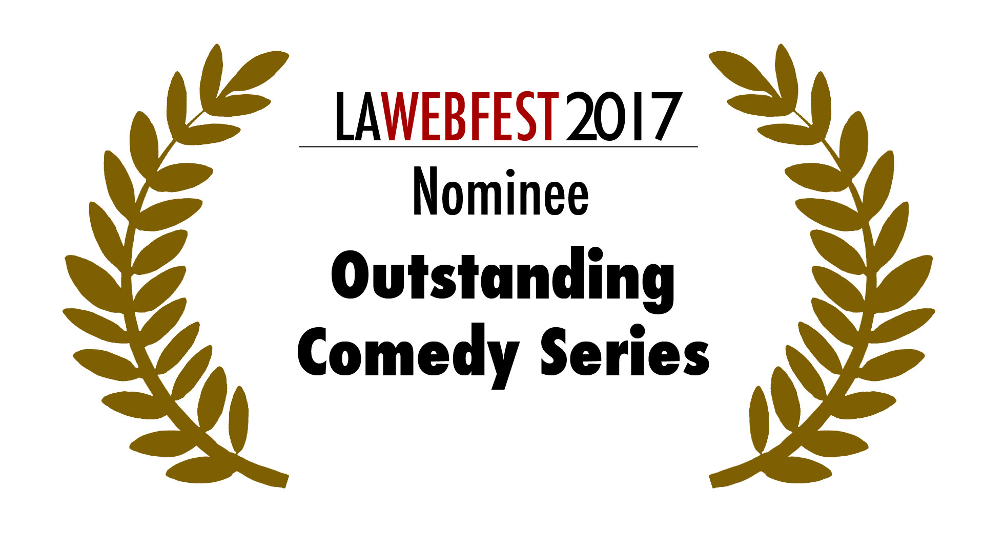 LA Webfest 2017 Comedy Series nominee